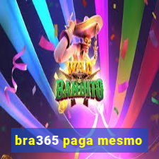 bra365 paga mesmo